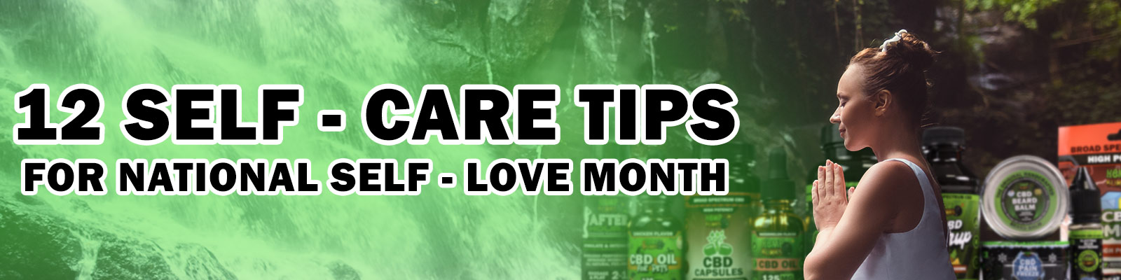 Self-Care Tips for the Month Self-Care Tips with CBD