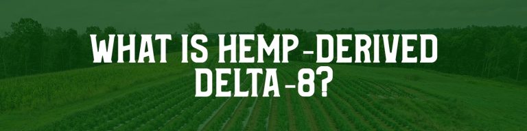 What Is Hemp Derived Delta 8?