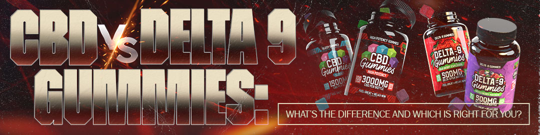 CBD Gummies vs Delta 9 Gummies